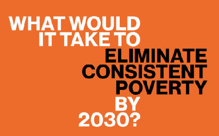 Orange background with white text 'What would it take it to eliminate consistent poverty by 2030?'